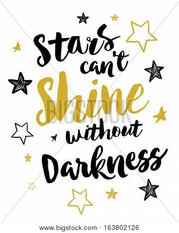 Stars can't shine without darkness Vector Typography design poster  gold & black with stars and light rays accents