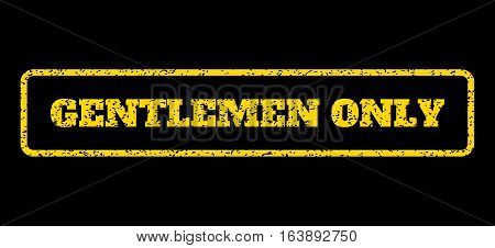 Yellow rubber seal stamp with Gentlemen Only text. Vector tag inside rounded rectangular shape. Grunge design and dust texture for watermark labels. Horisontal sign on a blue background.