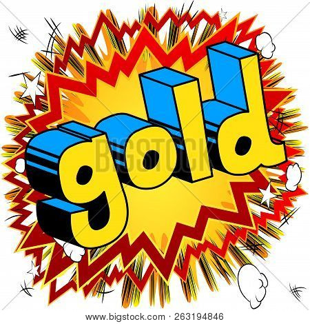 Gold - Vector Illustrated Comic Book Style Phrase.