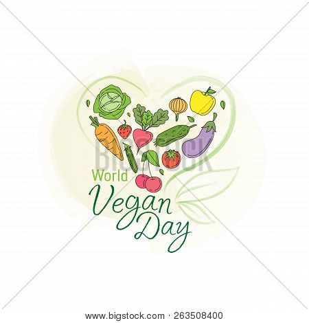 World Vegan Day. Vector Illustration With Heart Composed Of Vegetables, Fruits And Leaves On Waterco