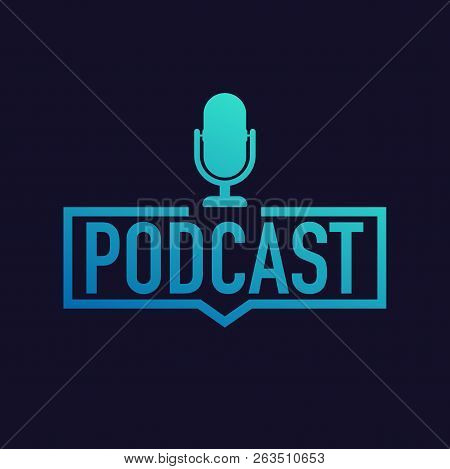 Podcast. Badge, Icon, Stamp, Logo. Vector Stock Illustration.