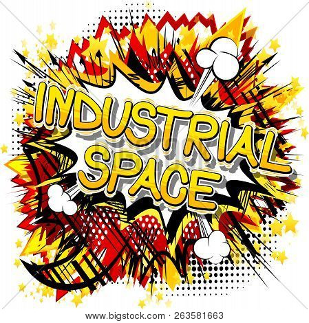Industrial Space - Vector Illustrated Comic Book Style Phrase.