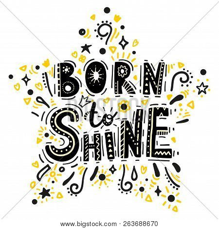 Born To Shine Lettering. Vector Isolated Illustration.
