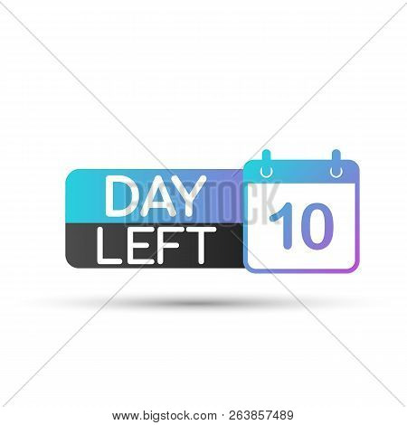 Only Ten Days Left Poster Vector Template. Vector Stock Illustration.