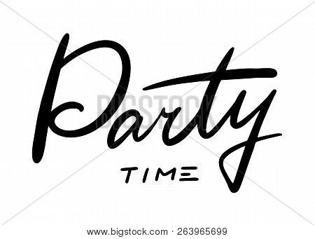 Party Time Hand Drawn Vector Lettering Isolated.
