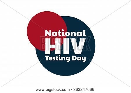 National Hiv Testing Day Concept. Template For Background, Banner, Card, Poster With Text Inscriptio
