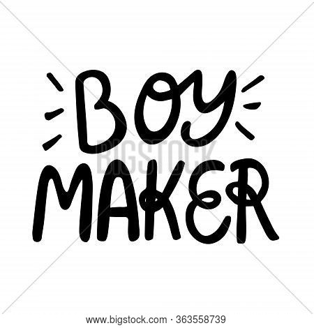 Boy Maker Doodle Hand Drawn Vector Lettering
