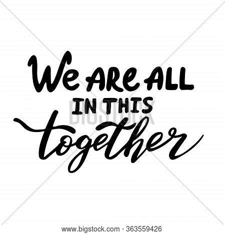 We Are All In This Together Vector Lettering