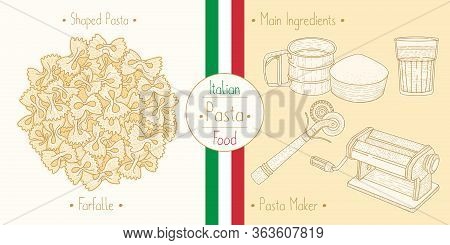 Cooking Italian Food Bow Tie Farfalle Pasta And Main Ingredients And Pasta Makers Equipment, Sketchi