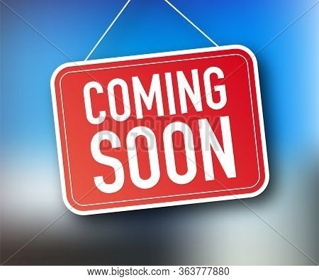 Coming Soon Hanging Sign On White Background. Sign For Door. Vector Stock Illustration.
