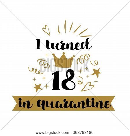 Download Turned 18 Quarantine Vector & Photo (Free Trial) | Bigstock