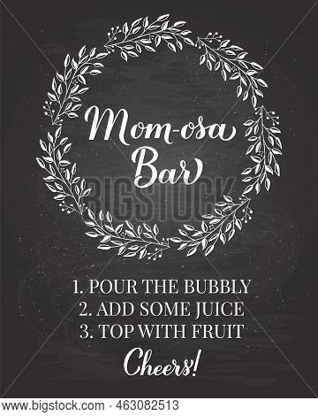 Momosa Bar Sing. Mimosa Baby Shower. Mom-osa. Chalkboard Bubbly Bar Sign. Vector Template For Typogr