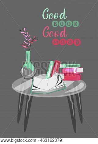 Vector Poster Of Glass Table With Books And Vase With Flowers On It. Good Book Good Mood Guote