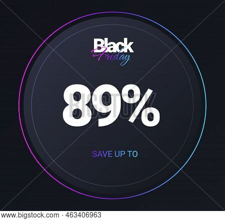 Discount 89 Percent Concept. Neon Round Button For Programs And Apps. Futuristic Ui And Ux Design. A