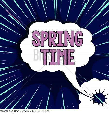 Text Sign Showing Spring Time. Business Showcase Temperate Season Of The Year Identified By A Reviva