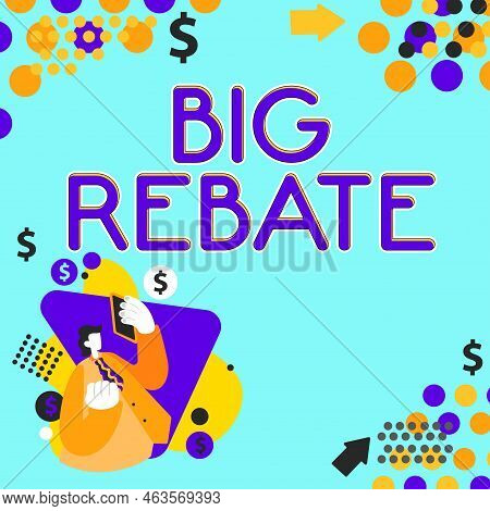 Conceptual Display Big Rebate. Business Approach Huge Rewards That Can Get When You Engaged To A Spe
