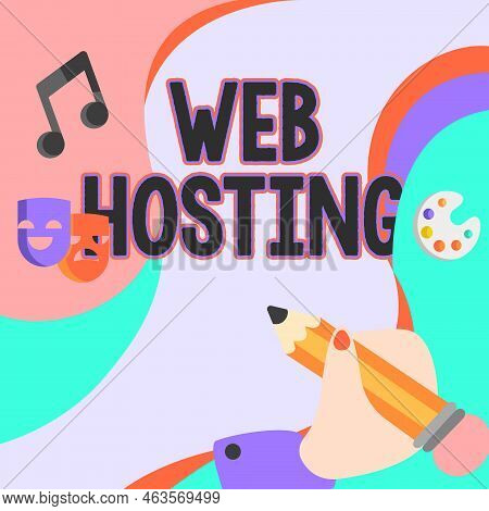 Hand Writing Sign Web Hosting. Word For Business Allowing Access To A Server To Store Data In A Webs