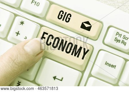 Conceptual Caption Gig Economy. Business Showcase A Market System Distinguished By Shortterm Jobs An