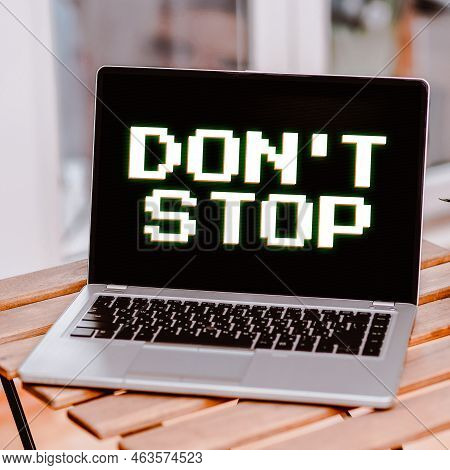 Writing Displaying Text Don T Not Stop. Business Concept Continue What Had Been Doing Without Render