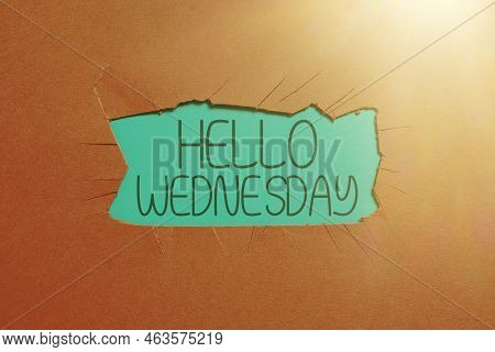 Hand Writing Sign Hello Wednesday. Word Written On It Is A Good Day When You Reach In The Middle Of 