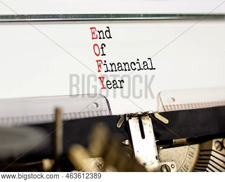 Eofy End Of Financial Year Symbol. Concept Words Eofy End Of Financial Year Typed On Beautiful Old R