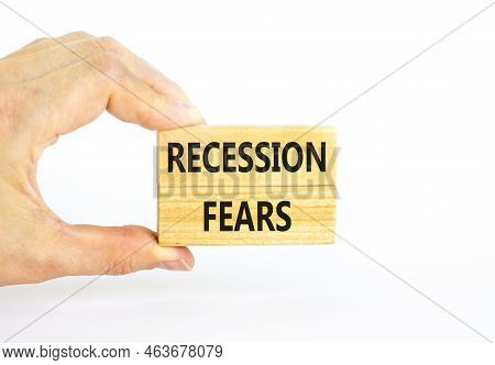 Recession Fears Symbol. Concept Words Recession Fears On Wooden Blocks On A Beautiful White Table Wh
