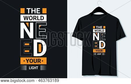 The World Need Your Light T-shirt Design