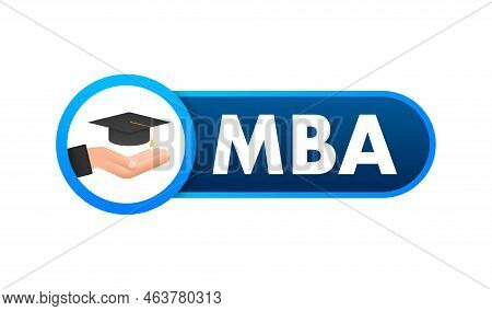 Mba - Master Of Business Administration. Mba School Concept. Vector Stock Illustration.