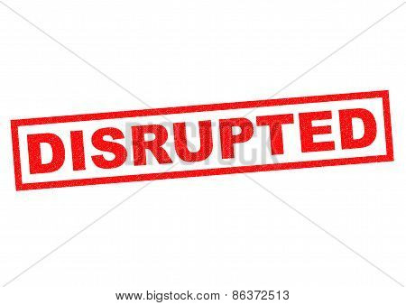 Disrupted