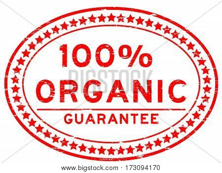 Grunge red 100 percent organic oval rubber seal stamp on white background