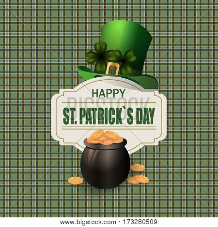 Green hat. Two leaf clover. Pot with gold coins. Happy St. Patrick s Day inscription. Against the background of the cell. Vector illustration