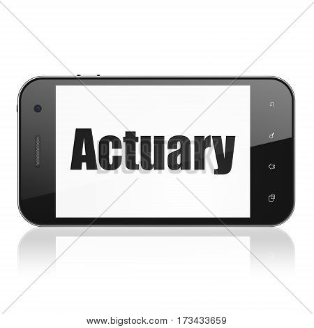 Insurance concept: Smartphone with  black text Actuary on display,  Tag Cloud background, 3D rendering