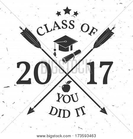 Vector Class of 2017 badge. Concept for shirt, print, seal, overlay or stamp, greeting, invitation card. Typography design- stock vector. Graduation design with hut and text Class of.