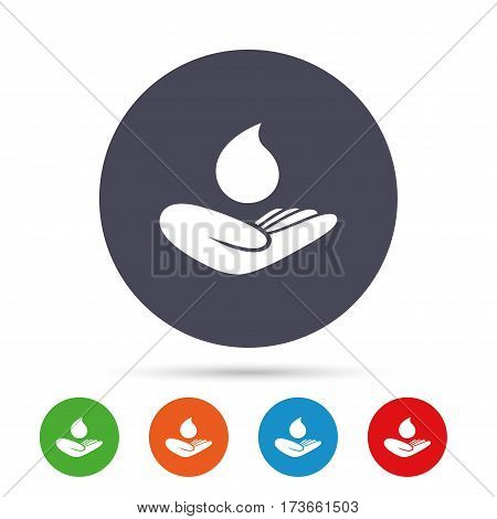 Save water sign icon. Hand holds water drop symbol. Environmental protection symbol. Round colourful buttons with flat icons. Vector