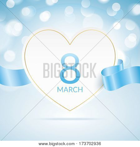 8 march greeting card template, with heart and blue waving ribbon on a blurry bokeh background. International womens day greeting car design.