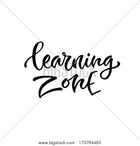 Modern vector lettering. Learning zone. Printable calligraphy phrase. T-shirt print design