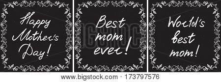 Happy mother's day cards set with handdrawn floral border and handlettering on chalkboard background. vector illustration.