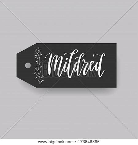 Mildret - common female first name on a tag, perfect for seating card usage. One of wide collection in modern calligraphy style.