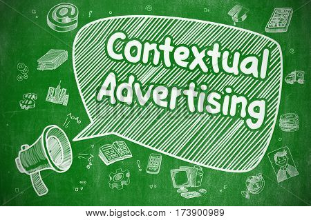 Speech Bubble with Phrase Contextual Advertising Doodle. Illustration on Green Chalkboard. Advertising Concept.