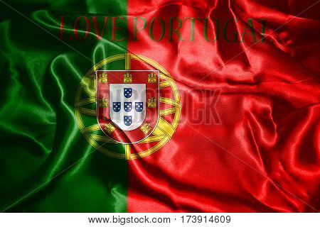 Portugal National Flag With Text Love Portugal On It 3D Illustration