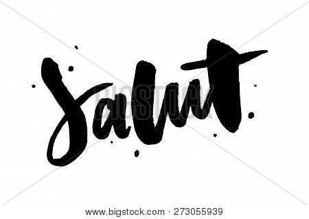 Slogan Salut Lettering Calligraphy Text Brush Black Ink Fashion France Illustration