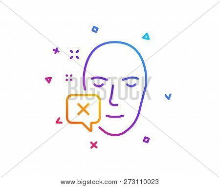 Face Declined Line Icon. Human Profile Sign. Facial Identification Error Symbol. Gradient Line Butto