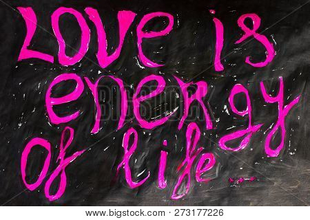 Love Is The Energy Of Life - Text.