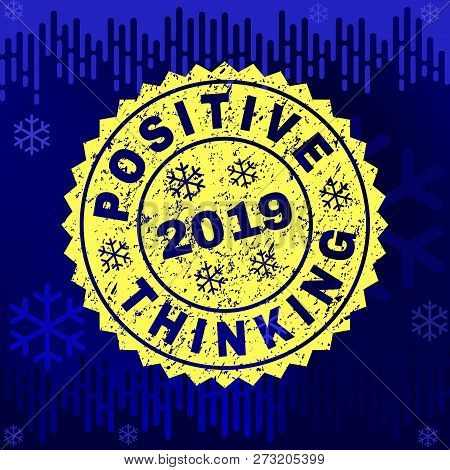 Grunge Round Positive Thinking Rosette Stamp Seal For 2019 Winter. Vector Positive Thinking Rubber S
