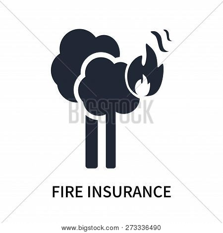 Fire Insurance Icon Isolated On White Background. Fire Insurance Icon Simple Sign. Fire Insurance Ic