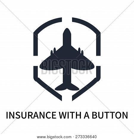 Insurance With A Button Icon Isolated On White Background. Insurance With A Button Icon Simple Sign.