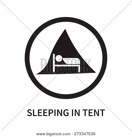 Sleeping In Tent Icon Isolated On White Background. Sleeping In Tent Icon Simple Sign. Sleeping In T