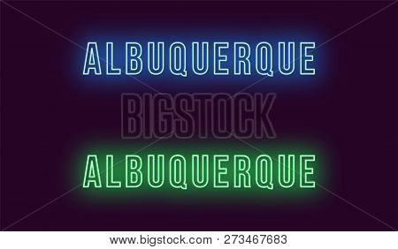 Neon Name Of Albuquerque City In Usa. Vector Text Of Albuquerque, Neon Inscription With Backlight In