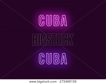 Neon Name Of Cuba Republic. Vector Text Of Cuba, Neon Inscription With Backlight In Bold Style, Purp
