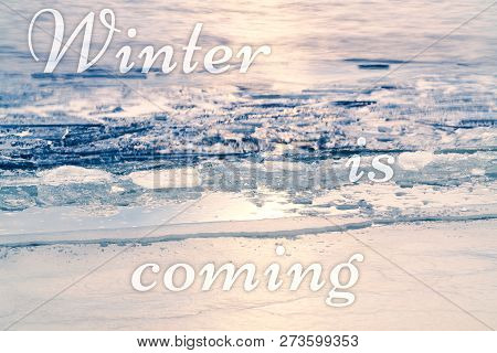 First Ice On The Lake In Late Autumn. Winter Coming Landscape